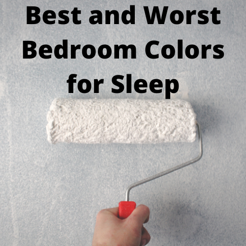 Best and Worst Bedroom Colors for Sleep